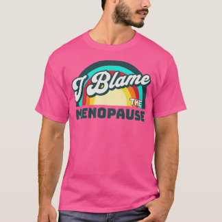 T-shirt Je Blâme La Ménopause