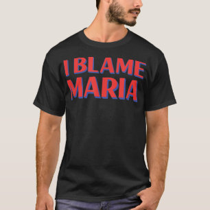 T-shirt Je blâme Maria Amis Nom Buddy Surnom Funny Pe