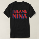 T-shirt Je Blâme Nina Amis Nom Buddy Surnom Funny Par (Design devant)