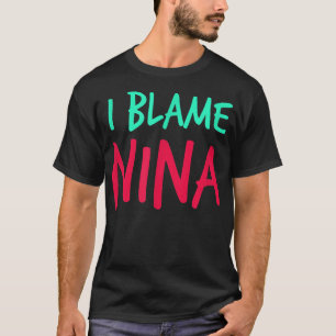 T-shirt Je Blâme Nina Amis Prénom Buddy Pseudo Par