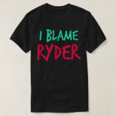 T-shirt Je Blâme Ryder Friends Prénom Buddy Pe (Design devant)