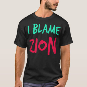 T-shirt Je Blâme Zion Friends Prénom Buddy Pseudo Par