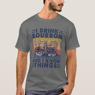 T-shirt Je Bois Bourbon Je Connais Des Choses Whiskey Boir