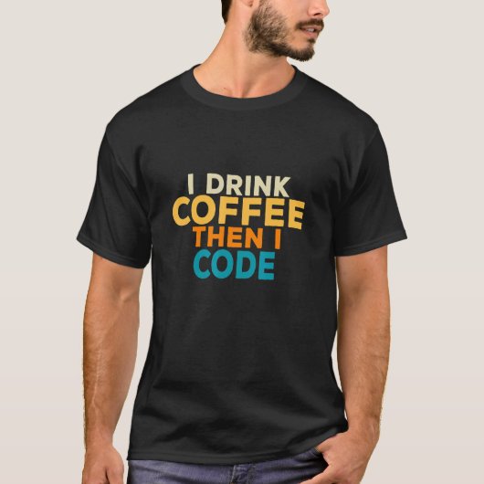 T-shirt Je Bois Café Coding Coder I T Technology Comp (Devant)