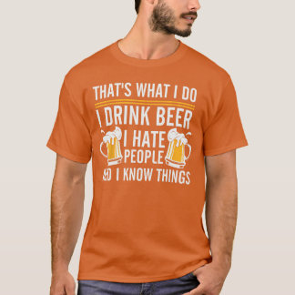 T-shirt Je bois de la bière, je déteste les gens et je sai