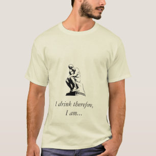 T-shirt Je bois donc, je suis…
