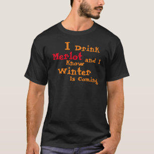 T-shirt Je bois du Merlot et je sais que l'hiver arrive