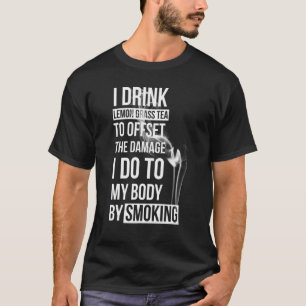 T-shirt Je Bois Du Thé D'Herbe De Citron Pour Compenser L'