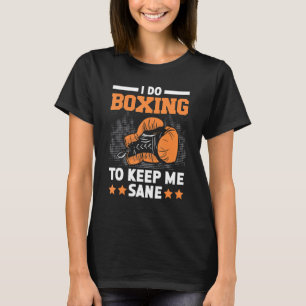 T-shirt Je Boxe Pour Me Garder Sane Boxer Knockout Punch S