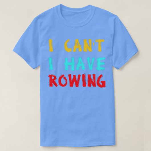 T-shirt Je canx27t J'ai ramer 2 (Design devant)