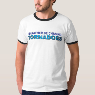 T-shirt Je chasserais plutôt des tornades