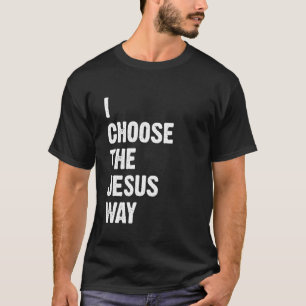 T-shirt Je choisis la voie de Jésus