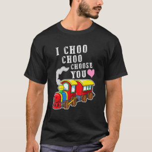 T-shirt Je Choo Choo Vous Choisis Saint-Valentin Mignon Tr