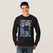 T-shirt Je Code Comme Une Fille Essaie De Continuer 2 (Devant entier)