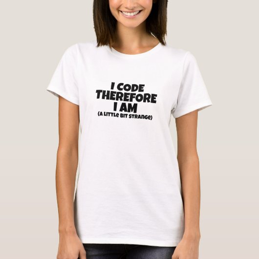 T-shirt Je code donc je suis (un peu bizarre) (Devant)