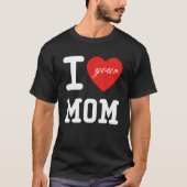 T-shirt Je Coeur Votre Maman J'Aime Ma Mère J'Aime Les Mom (Devant)