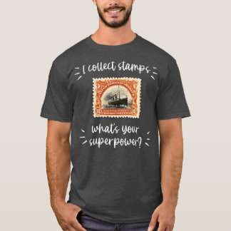 T-SHIRT JE COLLECTIONNE LES TIMBRES QUELLE EST VOTRE SUPER
