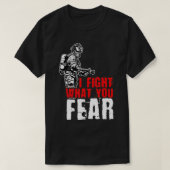 T-shirt Je combat ce que vous craignez FireFighter (Design devant)