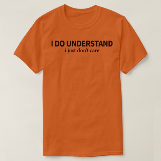 T-shirt je comprends que je m'en fiche (Design devant)
