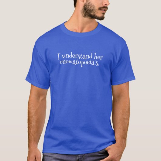 T-shirt je comprends ses onomatopées. (Devant)
