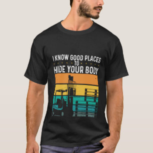 T-shirt Je Connais De Bons Endroits Pour Cacher Votre Corp