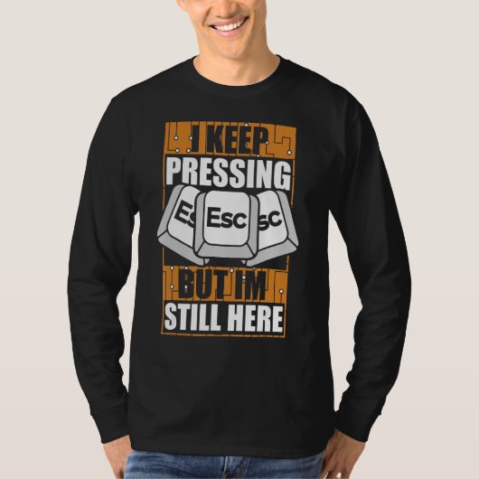 T-shirt Je Continue À Appuyer Sur Esc Sysadmin Admin Admin (Devant)