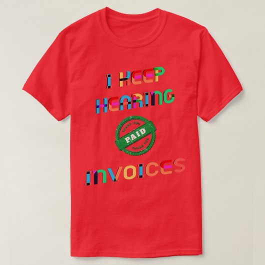 T-shirt Je continue à entendre les factures amusant compta (Design devant)