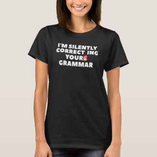 T-shirt Je corrige silencieusement votre grammaire pour un