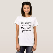 T-shirt Je corrige ta grammaire en silence (Devant entier)