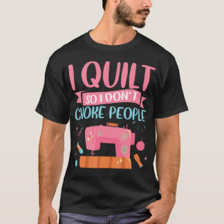 T-shirt Je Couds Des Courtepoints Pour Ne Pas Étrangler Le