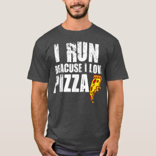 T-shirt Je Cours Parce Que J'Aime Pizza Funny Pizza Fast F