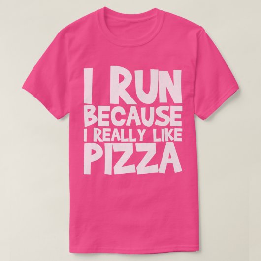 T-shirt Je Cours Parce Que J'Aime Vraiment La Pizza (Design devant)