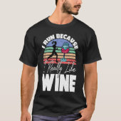 T-shirt Je Cours Parce Que J'Aime Vraiment Le Vin Runner Q (Devant)
