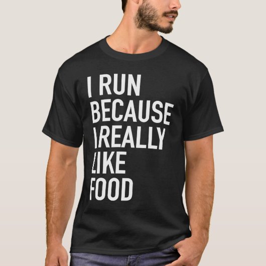 T-shirt Je Cours Parce Que J'Aime Vraiment L'Entraînement  (Devant)