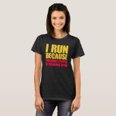 T-shirt Je cours parce que punir les gens est mal vu sur n (Devant entier)
