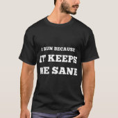 T-shirt je cours parce qu'il me garde course raisonnable (Devant)