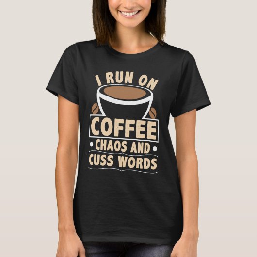 T-shirt Je Cours Sur Café Chaos Et Cuss Words, Barista & C (Devant)
