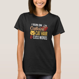 T-shirt Je Cours Sur Café Chat Cheveux Et Cuss Mots
