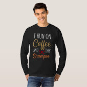 T-shirt Je Cours Sur Café Et Shampooing Sec Dit Caféine (Devant entier)
