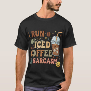 T-shirt Je Cours Sur Café Glacé & Sarcasme - Amour Drôle C