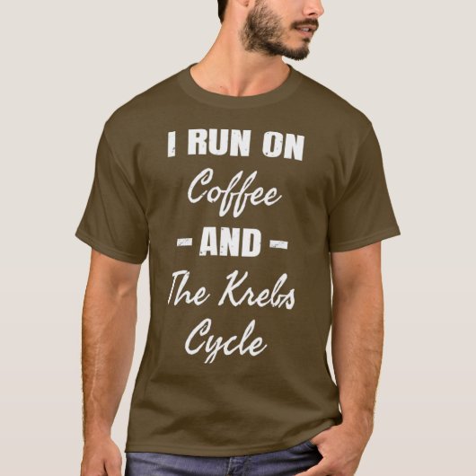 T-shirt Je Cours Sur Café Le Krebs Cycle Biologie (Devant)