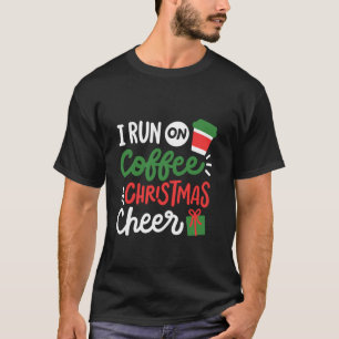 T-shirt Je cours sur le café Noël Joyeux Amusement Noël Ou