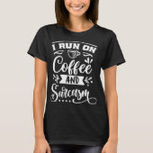 T-shirt Je cours un café l Funny sarcasme hilarant gag noi (Devant)