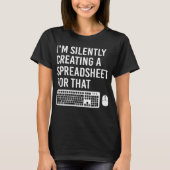 T-shirt Je crée en silence un tableau actuariel amusant (Devant)