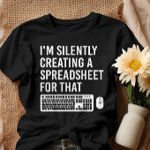 T-shirt Je crée en silence un tableau actuariel amusant