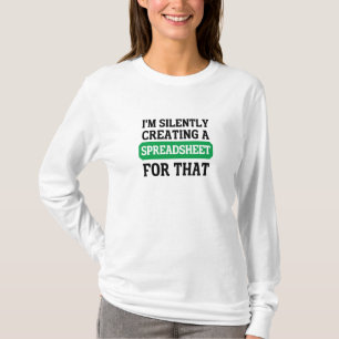 T-shirt Je crée silencieusement une feuille de calcul pour