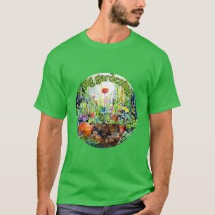 T-shirt Je creuse le jardinage.