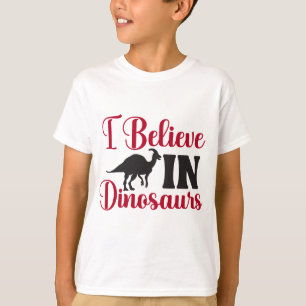 T-shirt Je crois au dinosaure