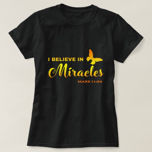 T-shirt Je crois aux miracles (Design devant)