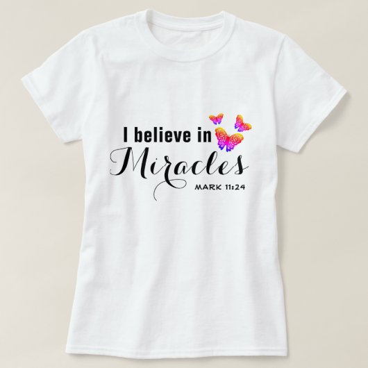 T-shirt Je crois aux miracles (Design devant)